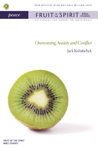 Peace: Overcoming Anxiety and Conflict (Fruit of the Spirit Bible Studies) book cover by Jack Kuhatschek