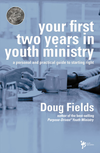Your First Two Years in Youth Ministry: A Personal and Practical Guide to Starting Right book cover by Doug Fields