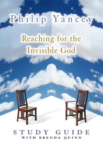 Reaching for the Invisible God Study Guide: Deepening Our Relationship with the God We Can’t See book cover by Philip Yancey, Brenda Quinn