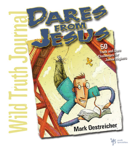 Wild Truth Journal-Dares from Jesus: 50 Truth and Dare Challenges for Junior Highers book cover by Mark Oestreicher