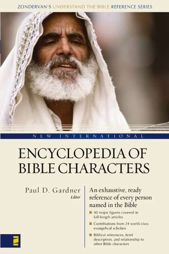 New International Encyclopedia of Bible Characters: (Zondervan's Understand the Bible Reference Series) (Zondervan's Understand the Bible Reference Series) book cover by Zondervan