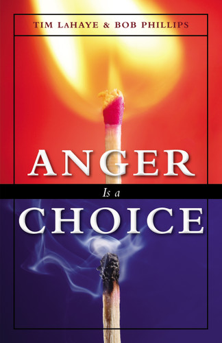 Anger Is a Choice: A Guide to Anger Management and Conflict Resolution book cover by Tim LaHaye, Bob  Phillips