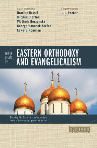 Three Views on Eastern Orthodoxy and Evangelicalism (Counterpoints: Bible and Theology) book cover by Zondervan