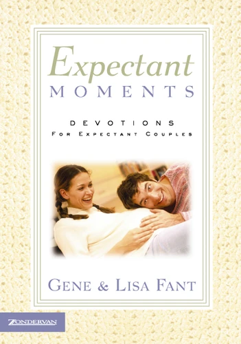 Expectant Moments: Devotions for Expectant Couples (A 90-Day Devotional) book cover by Gene Fant, Lisa Fant