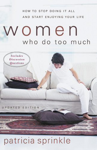 Women Who Do Too Much: How to Stop Doing It All and Start Enjoying Your Life book cover by Patricia Sprinkle