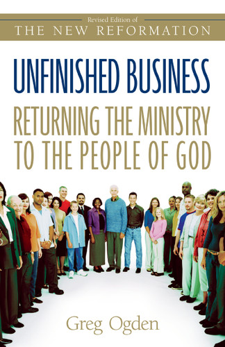 Unfinished Business: Returning the Ministry to the People of God book cover by Greg Ogden