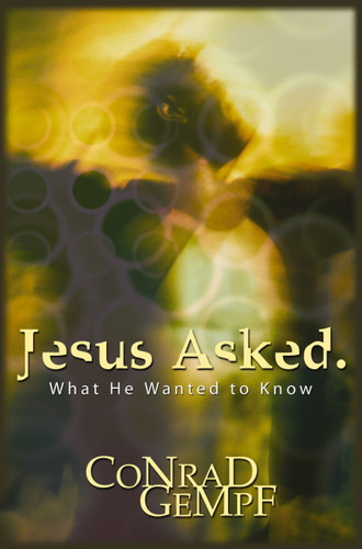 Jesus Asked.: What He Wanted to Know book cover by Conrad Gempf
