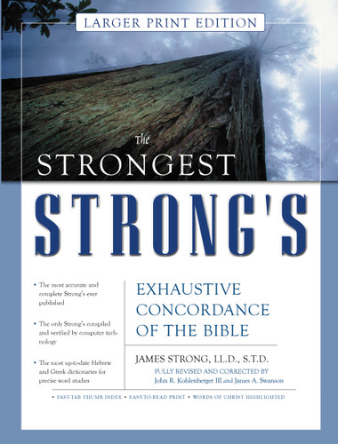 The Strongest Strong's Exhaustive Concordance of the Bible Larger Print Edition: The Most Accurate and Complete Strong's (Strongest Strong's) book cover by John R. Kohlenberger III