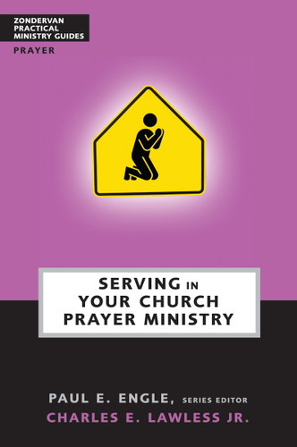 Serving in Your Church Prayer Ministry (Zondervan Practical Ministry Guides) book cover by Chuck Lawless