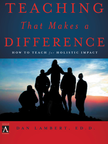 Teaching That Makes a Difference: How to Teach for Holistic Impact (YS Academic) book cover by Dan Lambert