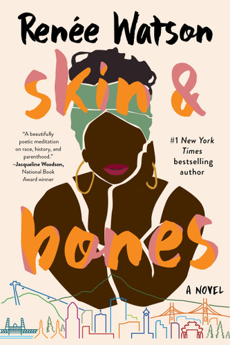 skin & bones: a novel book cover by Renée Watson