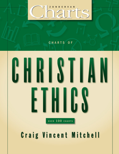 Charts of Christian Ethics (ZondervanCharts) book cover by Craig Vincent Mitchell