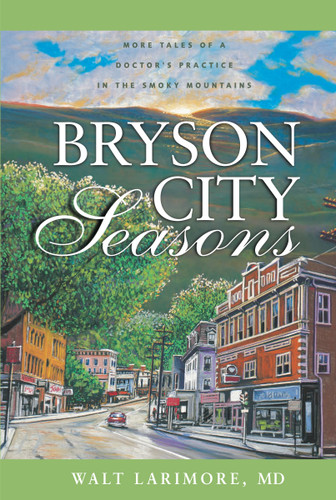 Bryson City Seasons: More Tales of a Doctor’s Practice in the Smoky Mountains book cover by Walt Larimore, MD