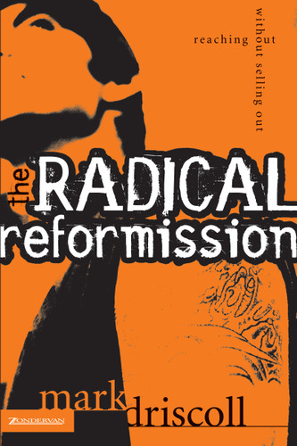 The Radical Reformission: Reaching Out without Selling Out book cover by Mark Driscoll