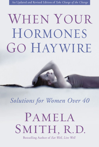 When Your Hormones Go Haywire: Solutions for Women over 40 book cover by Pamela M. Smith