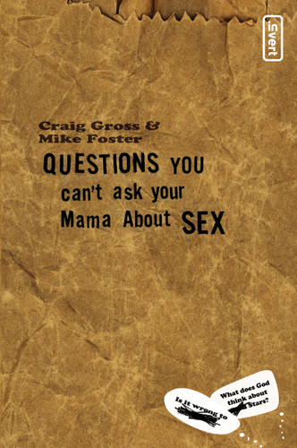 Questions You Can't Ask Your Mama About Sex (invert) book cover by Craig Gross, Mike Foster