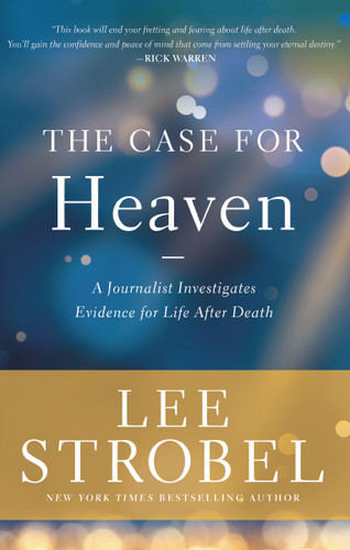 The Case for Heaven: A Journalist Investigates Evidence for Life After Death book cover by Lee Strobel