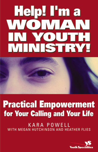Help! I'm a Woman in Youth Ministry!: Practical Empowerment for Your Calling and Your Life book cover by Kara Powell, Megan Hutchinson, Heather Flies