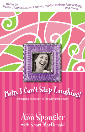 Help, I Can't Stop Laughing!: A Nonstop Collection of Life's Funniest Stories book cover by Ann Spangler