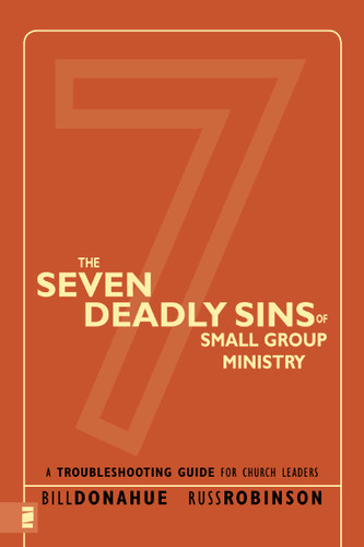 The Seven Deadly Sins of Small Group Ministry: A Troubleshooting Guide for Church Leaders book cover by Bill Donahue, Russ G. Robinson
