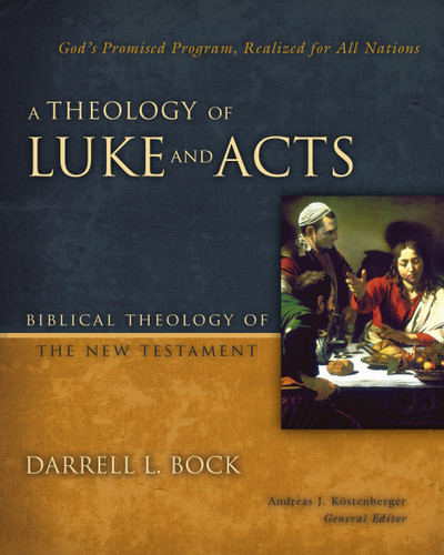 A Theology of Luke and Acts: God’s Promised Program, Realized for All Nations (Biblical Theology of the New Testament Series) book cover by Darrell L. Bock