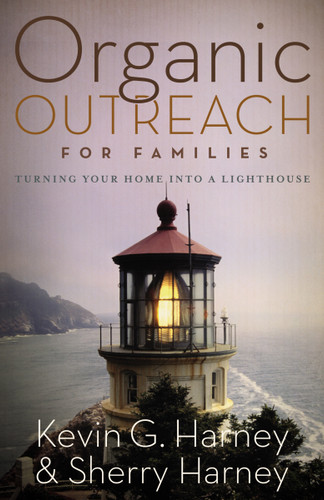 Organic Outreach for Families: Turning Your Home into a Lighthouse (Organic Outreach) book cover by Kevin & Sherry Harney