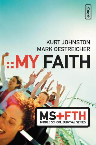 My Faith (Middle School Survival Series) book cover by Kurt Johnston, Mark Oestreicher