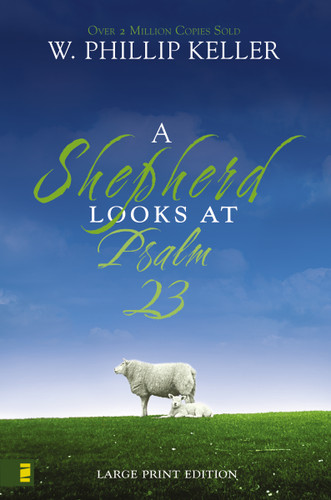 A Shepherd Looks at Psalm 23, Large Print Edition: Discovering God's Love for You book cover by W. Phillip Keller