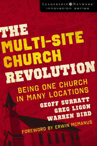 The Multi-Site Church Revolution: Being One Church in Many Locations (Leadership Network Innovation Series) book cover by Geoff Surratt, Greg Ligon, Warren Bird