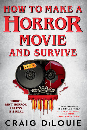 How to Make a Horror Movie and Survive: A Novel book cover by Craig DiLouie