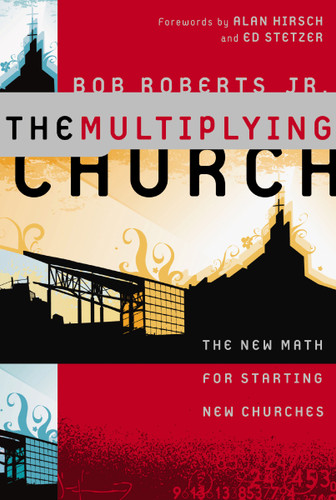 The Multiplying Church: The New Math for Starting New Churches book cover by Bob Roberts  Jr.