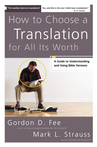 How to Choose a Translation for All Its Worth: A Guide to Understanding and Using Bible Versions book cover by Gordon D. Fee, Mark L. Strauss