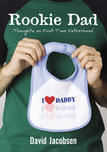 Rookie Dad: Thoughts on First-Time Fatherhood book cover by David Jacobsen