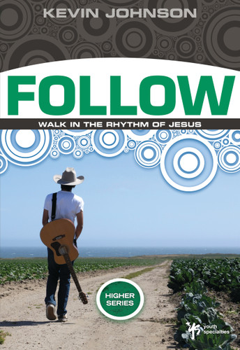 Follow: Walk in the Rhythm of Jesus (Higher Series) book cover by Kevin Johnson