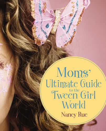 Moms' Ultimate Guide to the Tween Girl World (Momz Guides to the Tween-Girl World) book cover by Nancy N. Rue