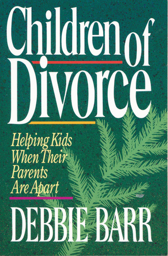 Children of Divorce: Helping Kids When Their Parents Are Apart book cover by Debbie Barr