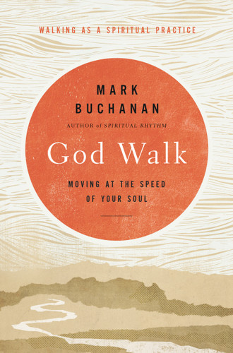 God Walk: Moving at the Speed of Your Soul book cover by Mark Buchanan