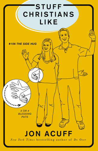 Stuff Christians Like: Sometimes the Stuff That Comes with Faith Is Funny book cover by Jonathan Acuff