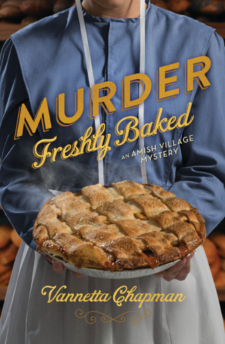 Murder Freshly Baked book cover by Vannetta Chapman