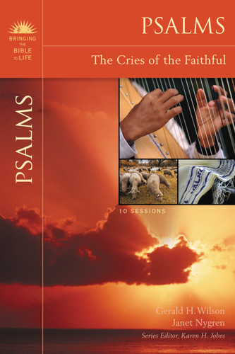 Psalms: The Cries of the Faithful (Bringing the Bible to Life) book cover by Gerald H. Wilson, Janet Nygren