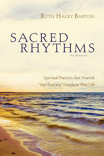 Sacred Rhythms Bible Study Participant's Guide: Spiritual Practices that Nourish Your Soul and Transform Your Life book cover by Ruth Haley Barton