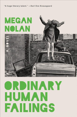 Ordinary Human Failings: A Novel book cover by Megan Nolan