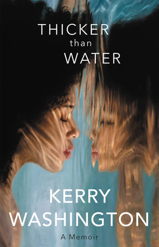 Thicker than Water: A Memoir book cover by Kerry Washington