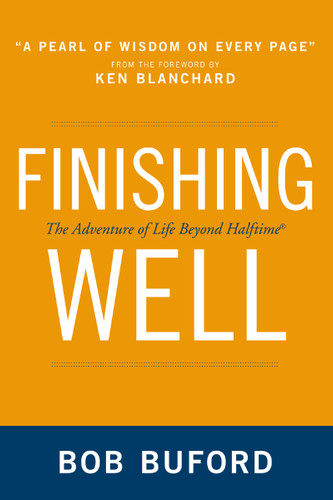 Finishing Well: The Adventure of Life Beyond Halftime book cover by Bob P. Buford