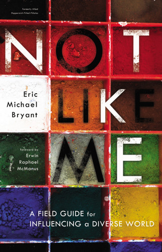 Not Like Me: A Field Guide for Influencing a Diverse World book cover by Eric Michael Bryant