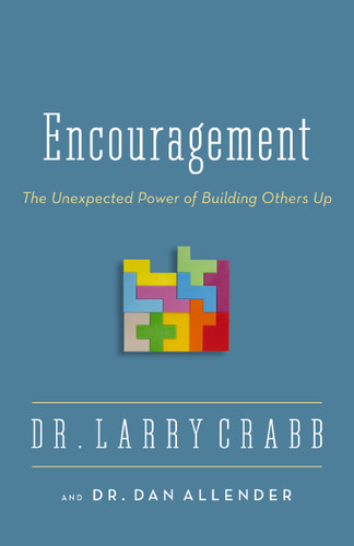 Encouragement: The Unexpected Power of Building Others Up book cover by Larry Crabb, Dr. Dan B. Allender