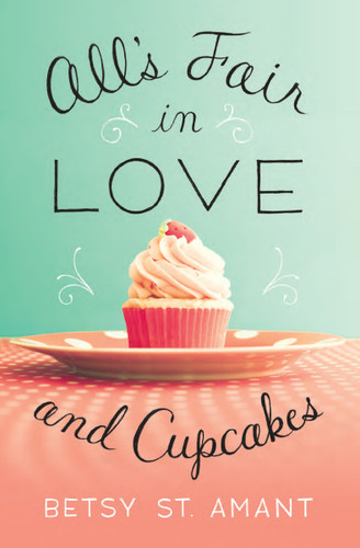 All’s Fair in Love and Cupcakes book cover by Betsy St. Amant