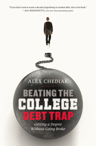 Beating the College Debt Trap: Getting a Degree without Going Broke book cover by Alex Chediak