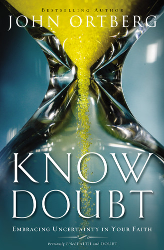 Know Doubt: Embracing Uncertainty in Your Faith book cover by John Ortberg