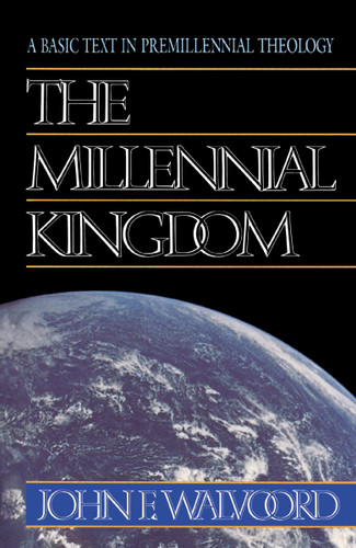 The Millennial Kingdom: A Basic Text in Premillennial Theology book cover by John F. Walvoord